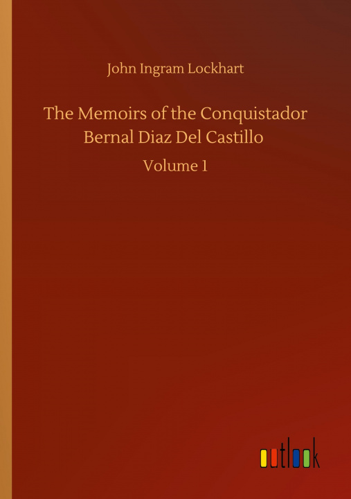 Kniha Memoirs of the Conquistador Bernal Diaz Del Castillo 