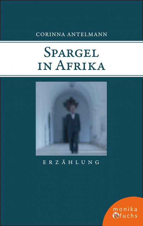 Kniha Spargel in Afrika Corinna Antelmann