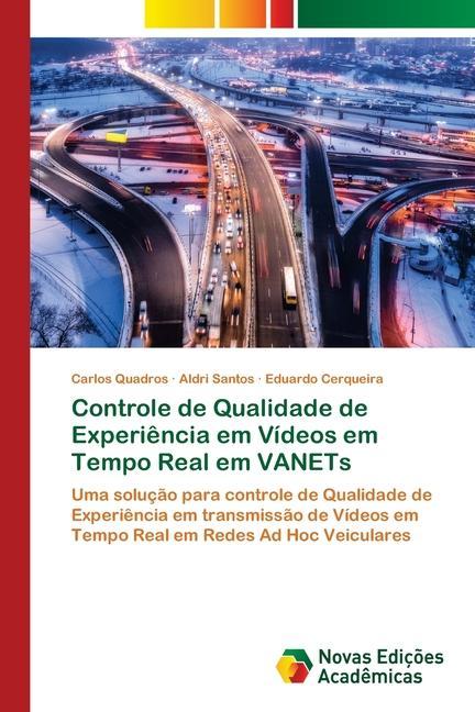 Kniha Controle de Qualidade de Experiencia em Videos em Tempo Real em VANETs Aldri Santos