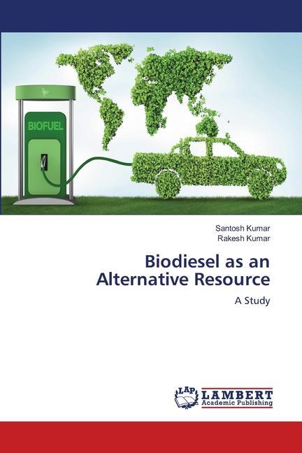 Kniha Biodiesel as an Alternative Resource Rakesh Kumar