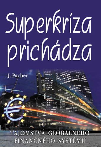 Książka Superkríza prichádza Jozef Pacher