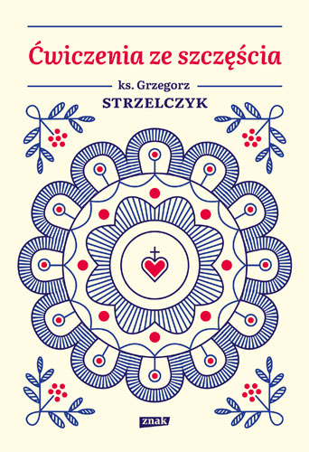 Livre Ćwiczenia ze szczęścia Grzegorz Strzelczyk