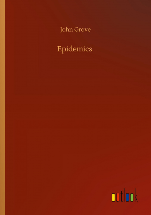Knjiga Epidemics John Grove