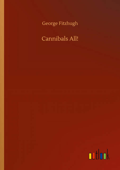 Buch Cannibals All! George Fitzhugh