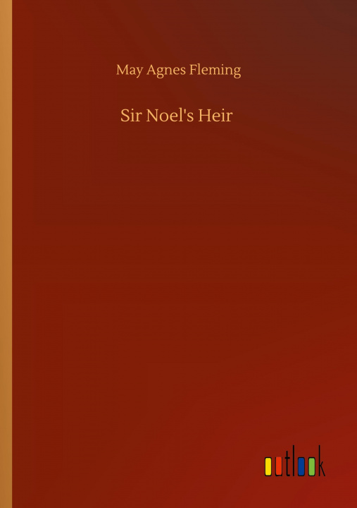 Könyv Sir Noel's Heir 