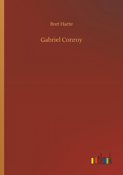 Book Gabriel Conroy Bret Harte