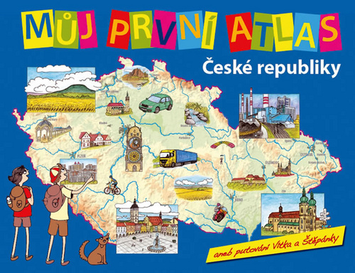 Kniha Můj první atlas České republiky, aneb putování Vítka a Štěpánky Vít Štěpánek