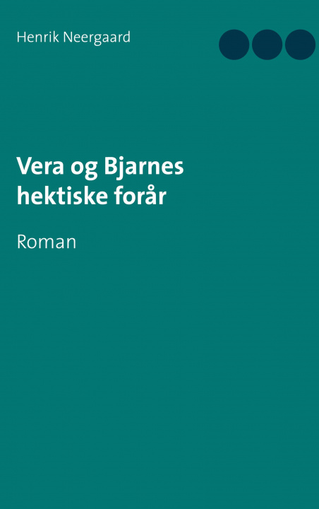 Könyv Vera og Bjarnes hektiske forar 