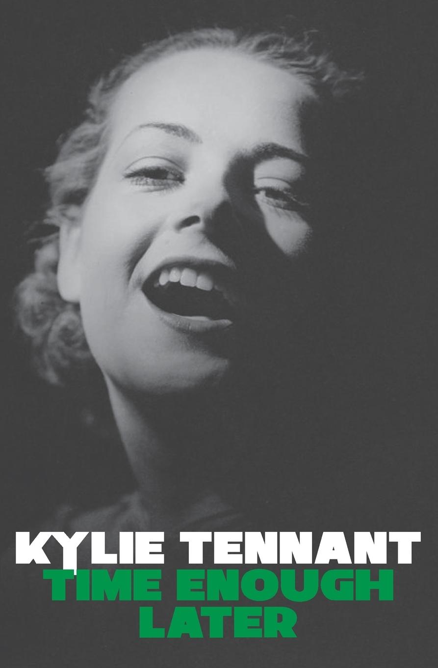 Knjiga Time Enough Later Kylie Tennant