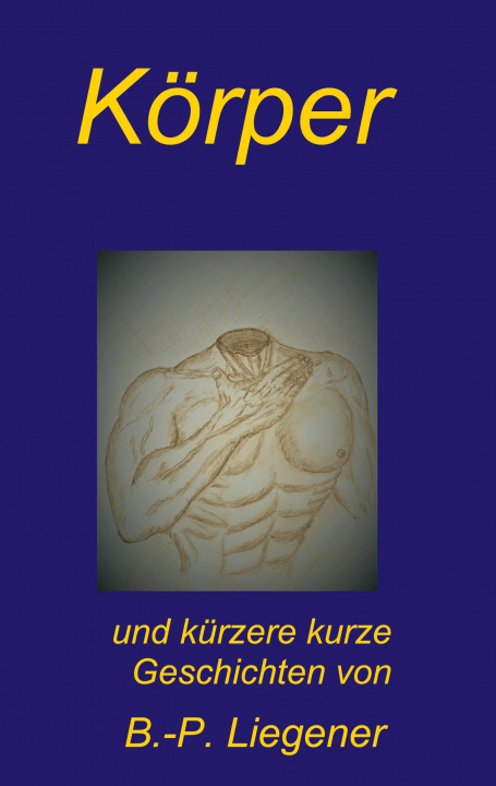 Książka Körper Bernd-Peter Liegener