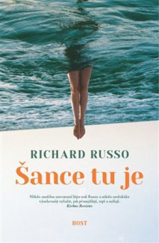 Kniha Šance tu je... Richard Russo