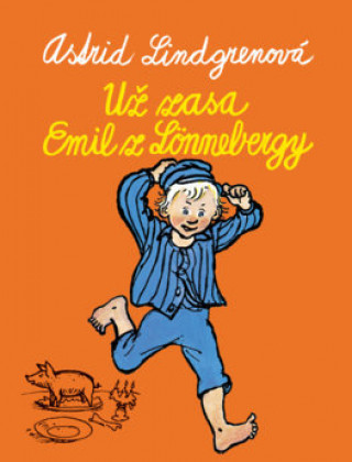 Kniha Už zasa Emil z Lönnebergy Astrid Lindgren