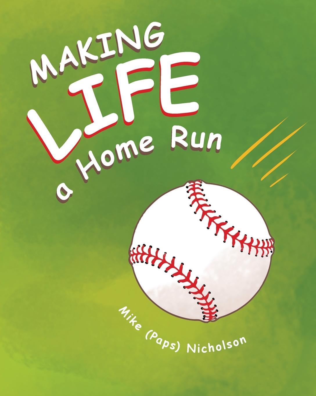Knjiga Making Life a Homerun Mike (paps) Nicholson