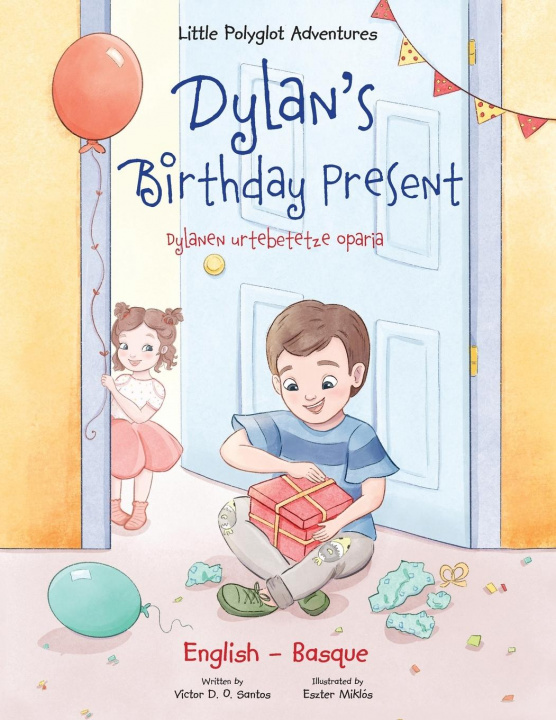 Kniha Dylan's Birthday Present / Dylanen Urtebetetze Oparia - Bilingual Basque and English Edition 