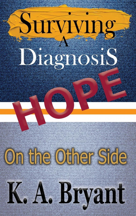 Kniha Surviving A Diagnosis K. a. Bryant