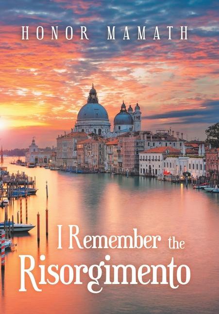 Knjiga I Remember the Risorgimento Honor Mamath