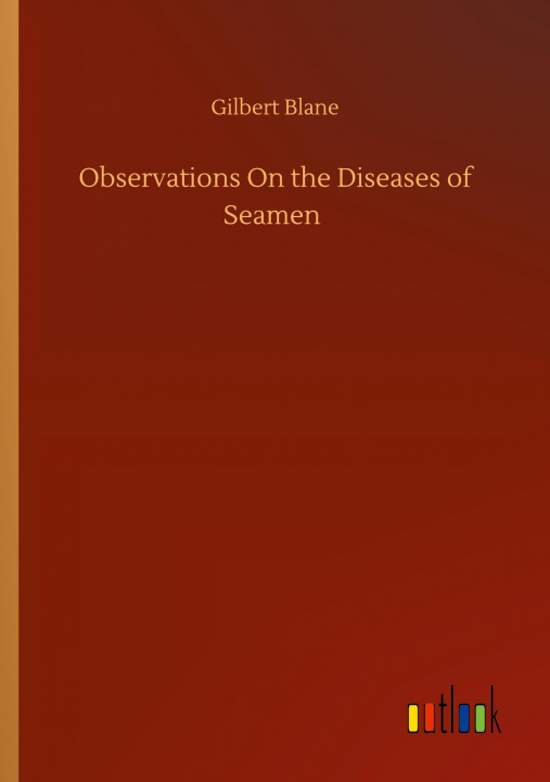 Knjiga Observations On the Diseases of Seamen Gilbert Blane