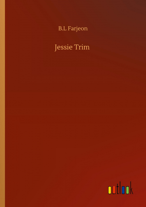 Knjiga Jessie Trim B. L. Farjeon