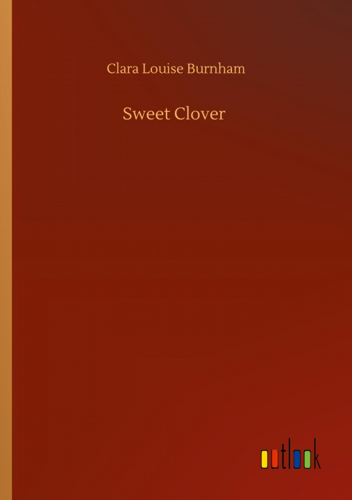Knjiga Sweet Clover Clara Louise Burnham