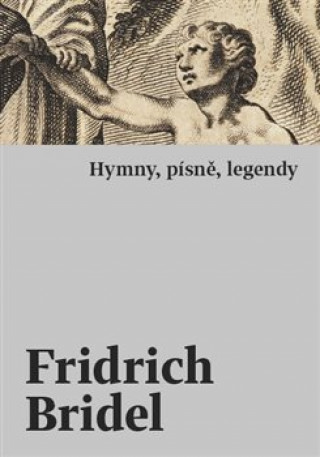 Kniha Hymny, písně, legendy Fridrich Bridel