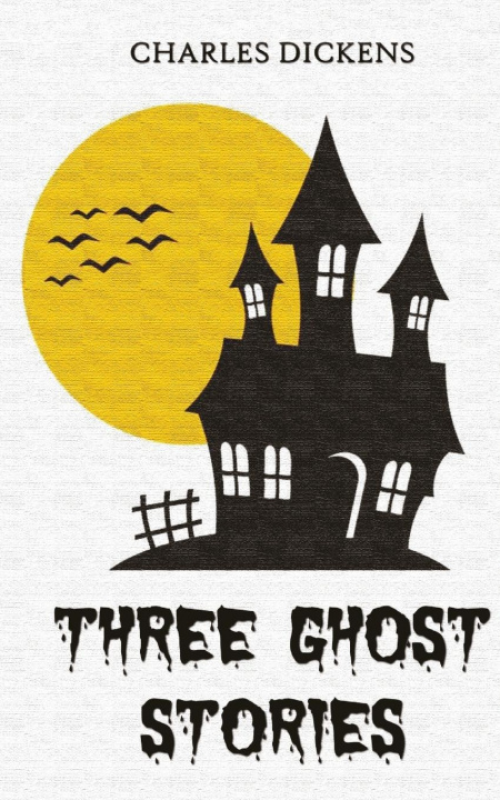 Knjiga Three Ghost Stories Charles Dickens
