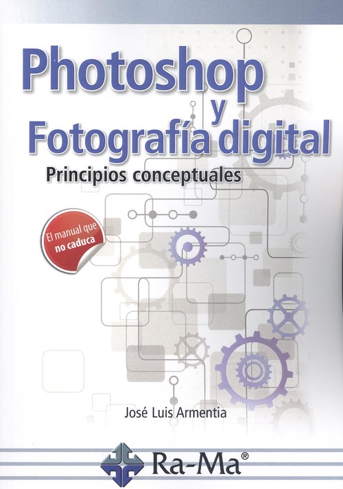 Книга PHOTOSHOP Y FOTOGRAFÍA DIGITAL JOSE LUIS ARMENTIA