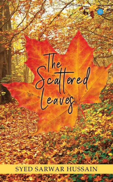 Kniha Scattered Leaves Syed Sarwar Hussain
