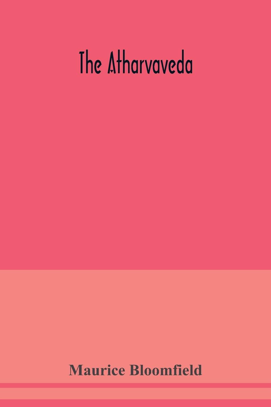 Book Atharvaveda Maurice Bloomfield