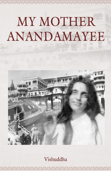 Kniha My Mother Anandamayee 