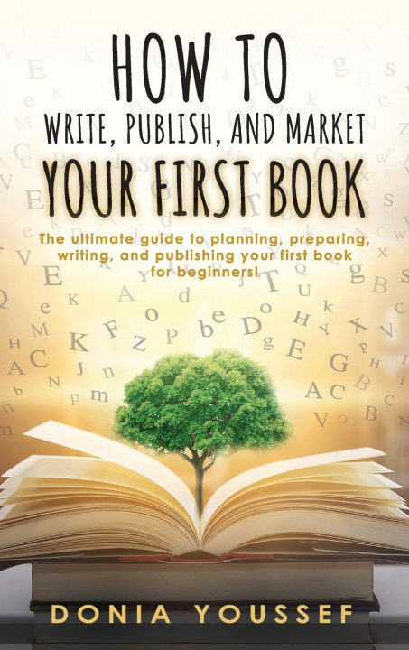 Kniha How to Write, Publish, and Market Your First Book 