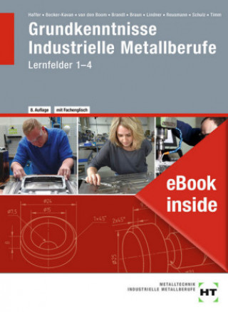 Kniha eBook inside: Buch und eBook Grundkenntnisse Industrielle Metallberufe Gregor van den Boom