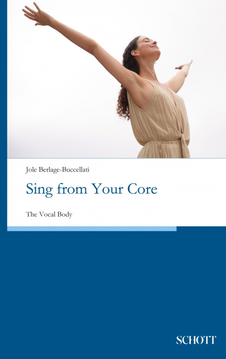 Kniha Sing from Your Core Jole Berlage-Buccellati