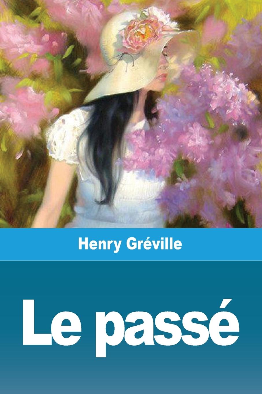 Knjiga Le passé Henry Gréville