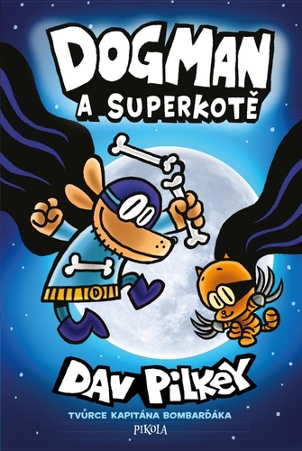 Книга Dogman a Superkotě Dav Pilkey