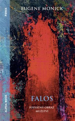 Book Falos Posvátný obraz mužství Eugene Monick
