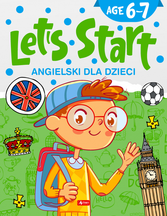 Kniha Angielski dla dzieci Let’s Start! Age 6-7 opracowanie zbiorowe