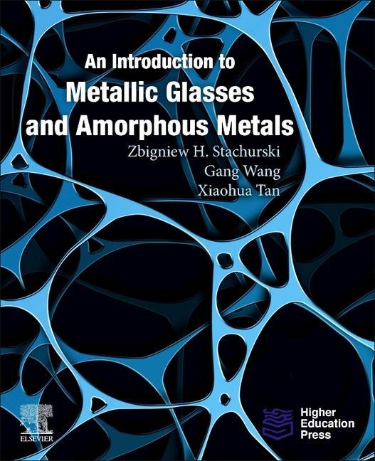Carte Introduction to Metallic Glasses and Amorphous Metals Gang Wang