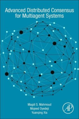 Book Advanced Distributed Consensus for Multiagent Systems Mojeed O. Oyedeji