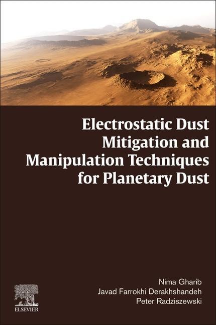 Knjiga Electrostatic Dust Mitigation and Manipulation Techniques for Planetary Dust Javad Farrokhi Derakhshandeh