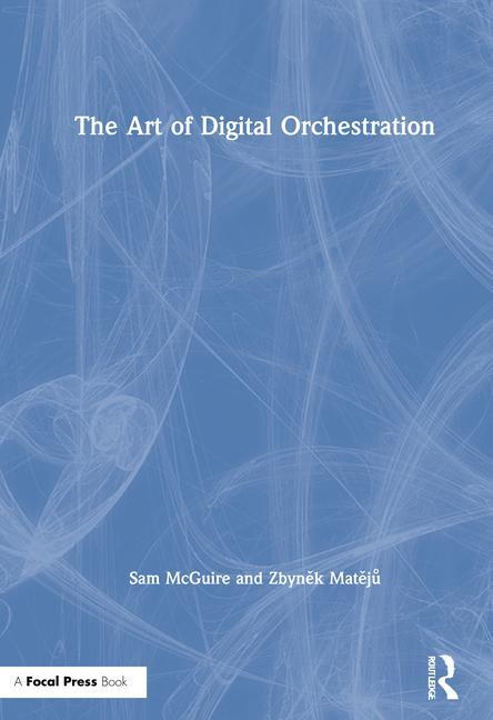 Kniha Art of Digital Orchestration McGuire