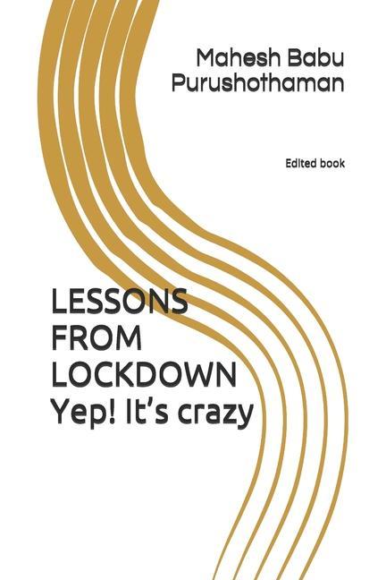 Knjiga LESSONS FROM LOCKDOWN yep! It's crazy Mahesh Babu Purushothaman