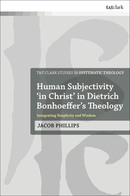 Kniha Human Subjectivity 'in Christ' in Dietrich Bonhoeffer's Theology Ian A. Mcfarland