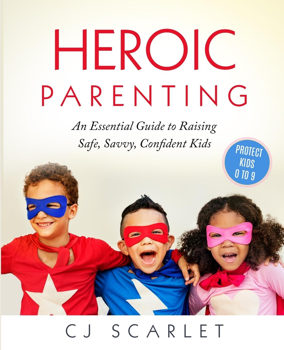 Knjiga Heroic Parenting Cj Scarlet