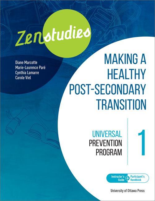 Kniha Zenstudies: Making a Healthy Transition to Higher Education - Module 1 - Facilitator's Guide and Participant's Workbook Cynthia Lamarre