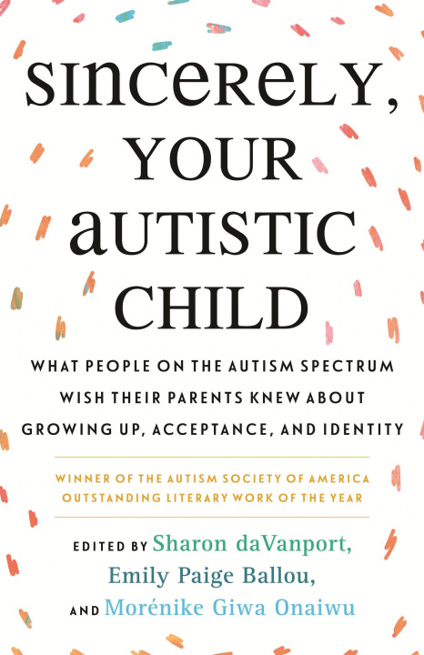 Książka Sincerely, Your Autistic Child 
