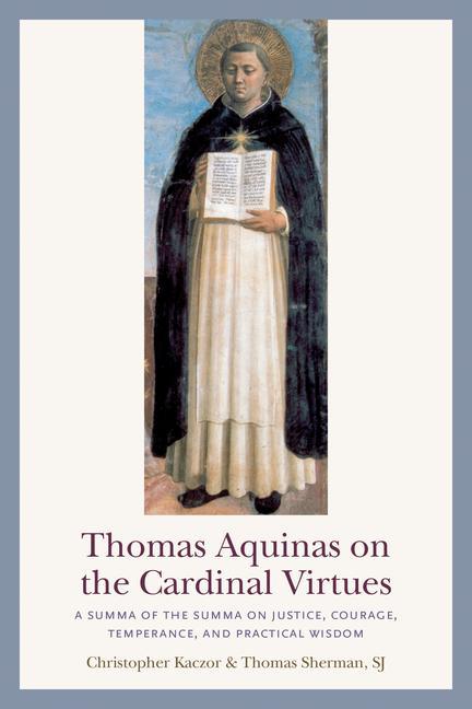 Book Thomas Aquinas on the Cardinal Virtues Christopher Kaczor