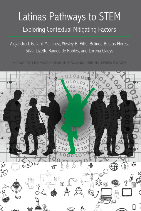 Carte Latinas Pathways to STEM Alejandro J. Gallard Martinez