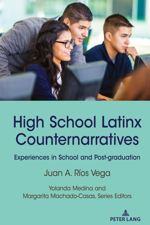 Knjiga High School Latinx Counternarratives Juan A. Rios Vega
