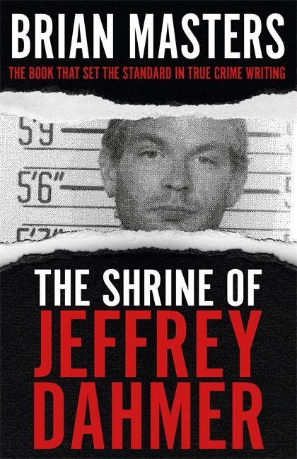 Könyv Shrine of Jeffrey Dahmer Brian Masters