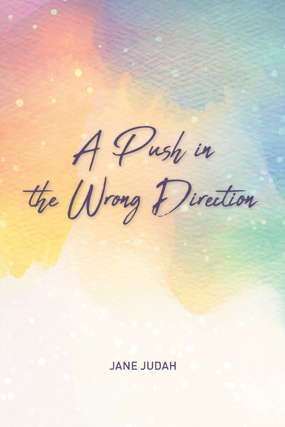 Knjiga Push in the Wrong Direction Jane Judah